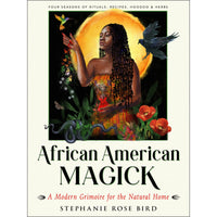 African American Magick: A Modern Grimoire for the Natural Home
