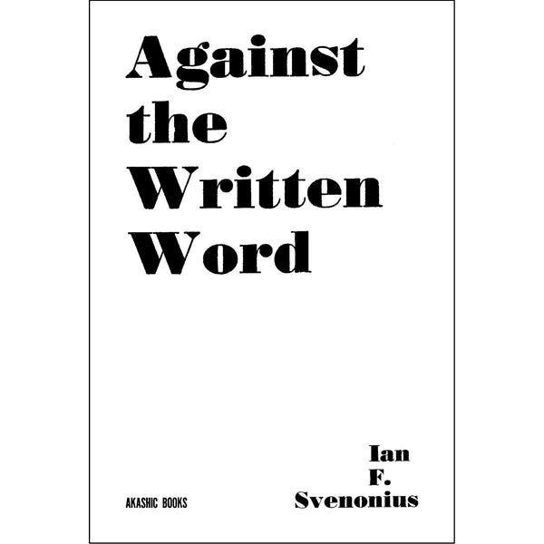 Against the Written Word: Toward a Universal Illiteracy 