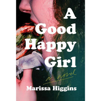 A Good Happy Girl: A Novel