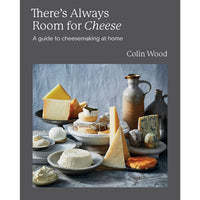 There's Always Room for Cheese: A Guide to Cheesemaking
