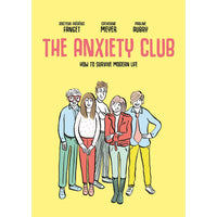 The Anxiety Club: How to Survive Modern Life
