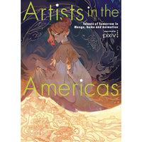 Artists in the Americas: Talents of Tomorrow in Manga, Game and Animation