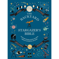 The Backyard Stargazer's Bible