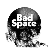 'Bad Space Volume 1' by Scott Base with black and white design.