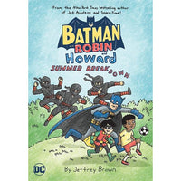 Batman And Robin And Howard Summer Breakdown