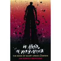 Be Afraid, Be Very Afraid: The Book of Scary Urban Legends