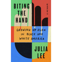 Biting the Hand: Growing Up Asian in Black and White America