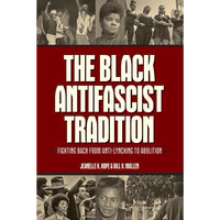 The Black Antifascist Tradition: Fighting Back From Anti-Lynching to Abolition