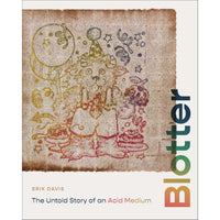Blotter: The Untold Story of an Acid Medium