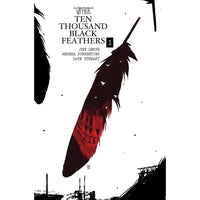 Bone Orchard Mythos Volume 1: Ten Thousand Black Feathers