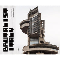Brutalist Italy: Concrete Architecture from the Alps to the Mediterranean Sea