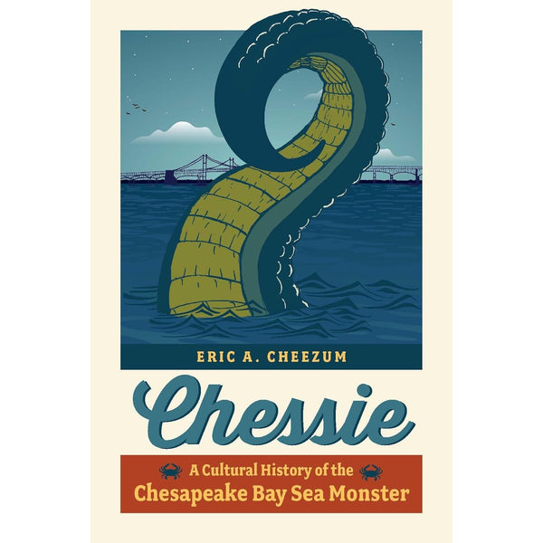 Chessie: A Cultural History of the Chesapeake Bay Sea Monster