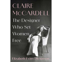 Claire McCardell: The Designer Who Set Women Free