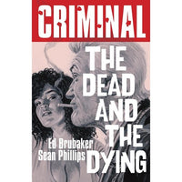 Criminal Volume 3: The Dead and the Dying (new edition)