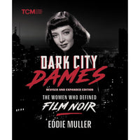 Dark City Dames: The Women Who Defined Film Noir