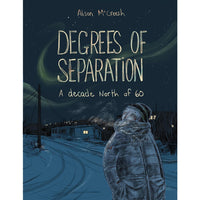 Degrees of Separation: A Decade North of 60