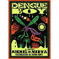 Dengue Boy: A Novel