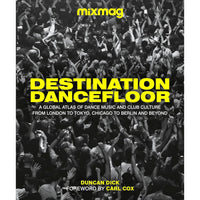 Destination Dancefloor: A Global Atlas of Dance Music and Club Culture