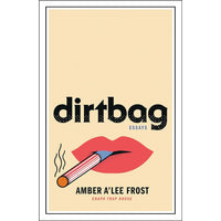 Dirtbag: Essays