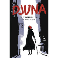 Djuna: The Extraordinary Life Of Djuna Barnes