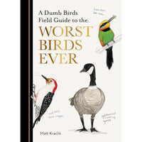 A Dumb Birds Field Guide to the Worst Birds Ever