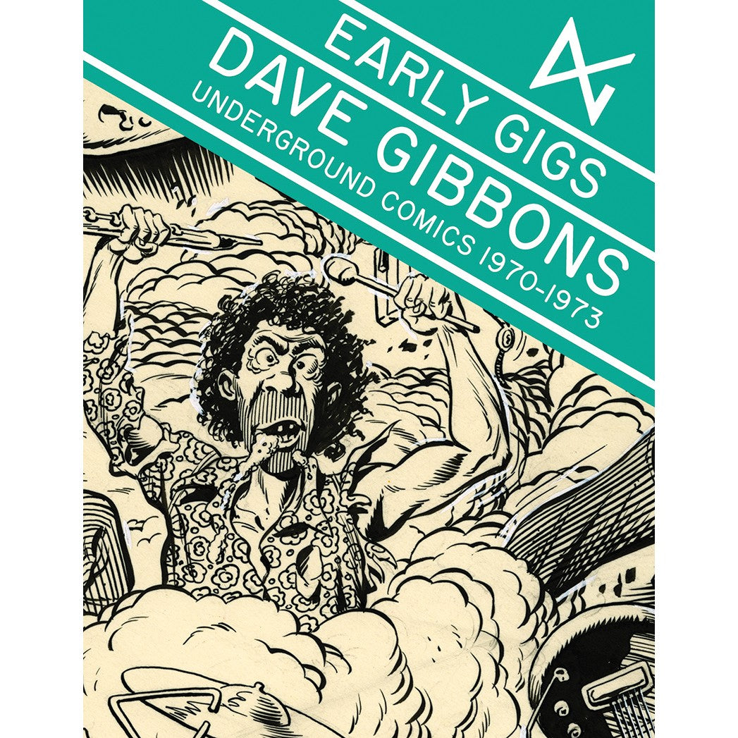 Early Gigs: Underground Comics 1970-1973 by Dave Gibbons – Atomic