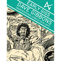 Early Gigs: Underground Comics 1970-1973 by Dave Gibbons