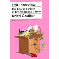 Exit Interview: The Life and Death of My Ambitious Career