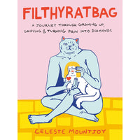 Filthyratbag: A Journey Through Growing Up, Grieving And Turning Pain into Diamonds