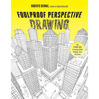 Foolproof Perspective Drawing: Your Ultimate Guide to Creating Lifelike Buildings, Cities and Scenes