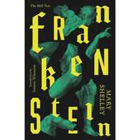 Frankenstein: Or The Modern Prometheus: The 1818 Text