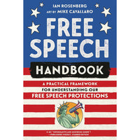 Free Speech Handbook: A Practical Framework for Understanding Our Free Speech Protections