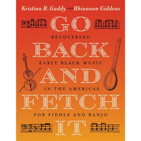 Go Back and Fetch It: Recovering Early Black Music in the Americas for Fiddle and Banjo