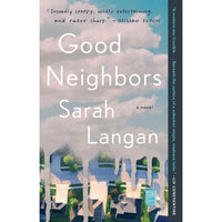 Good Neighbors: A Novel