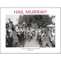 Hail Murray!: The Punk Photography of Murray Bowles, 1982-1995