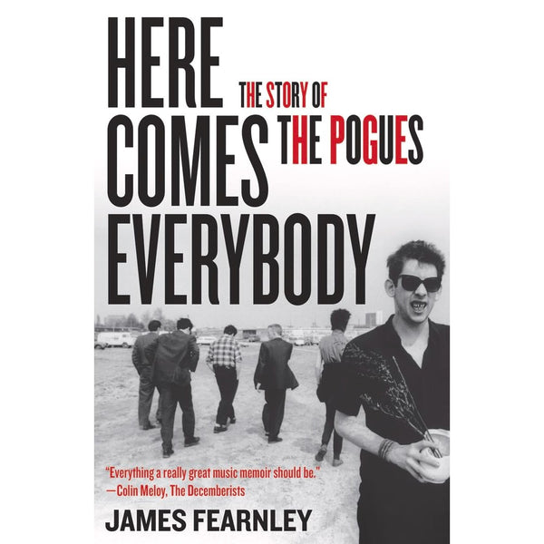 Here Comes Everybody: The Story of the Pogues