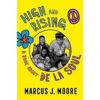High And Rising: A Book About De La Soul