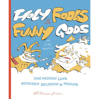 Holy Fools and Funny Gods: The Hidden Link Between Religion and Humor