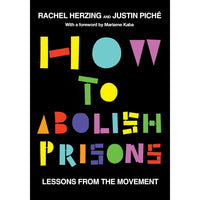 How to Abolish Prisons: Lessons from the Movement Against Imprisonment