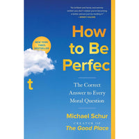 How to Be Perfect