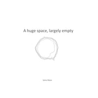 A Huge Space, Largely Empty