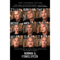 I'll Burn That Bridge When I Get to It: Heretical Thoughts on Identity Politics, Cancel Culture, and Academic Freedom