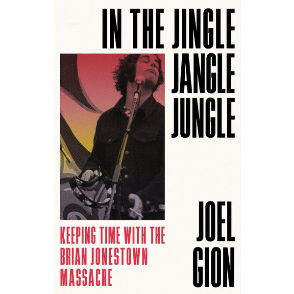 In the Jingle Jangle Jungle: Keeping Time with the Brian Jonestown Massacre 