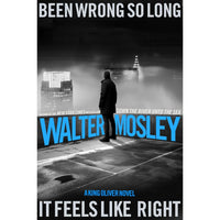 Been Wrong So Long It Feels Like Right: A King Oliver Novel