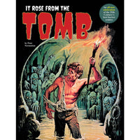 It Rose From The Tomb: Celebrating the 20th Century's Best Horror Comics