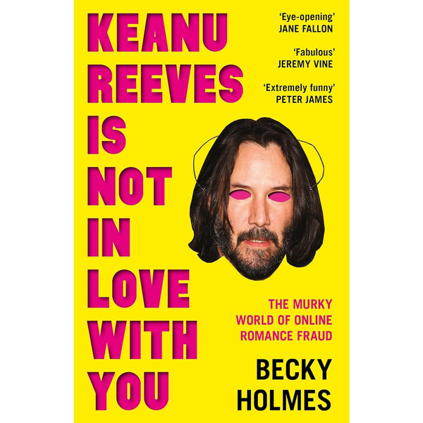 Keanu Reeves is Not in Love With You: The Murky World of Online Romance