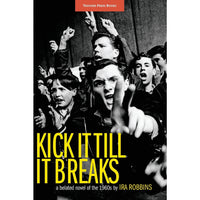Kick It Till It Breaks: A Belated Novel of the 1960s