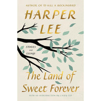 The Land of Sweet Forever: Stories and Essays