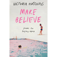 Make Believe: Poems for Hoping Again