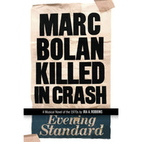 Marc Bolan Killed in Crash: A Musical Novel of the 1970s